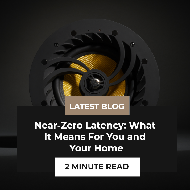 Near-Zero Latency: What It Means For You and Your Home